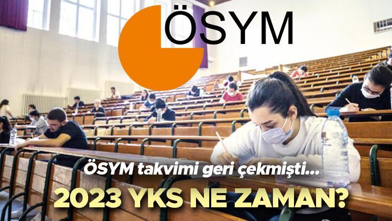 YKS 2023 NE ZAMAN YKS TYT AYD YDT sınav tarihi belli oldu mu ÖSYM