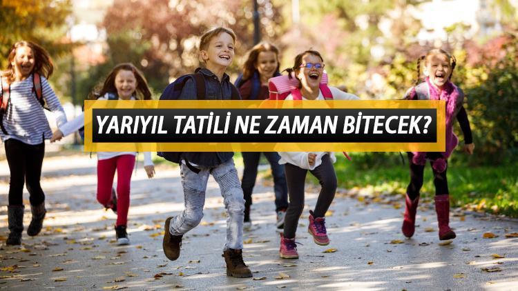 Yarıyıl tatili 15 tatil ne zaman bitecek okullar hangi tarihte