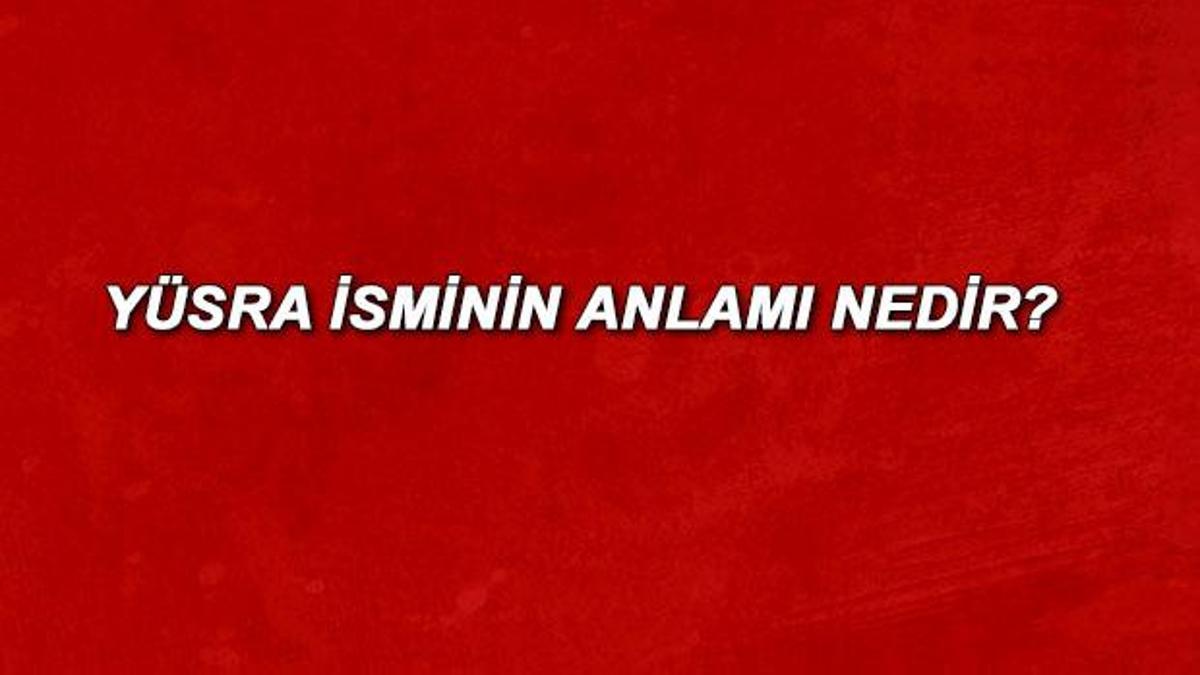 Y Sra Isminin Anlam Nedir Y Sra Ne Demek Son Dakika Haberler