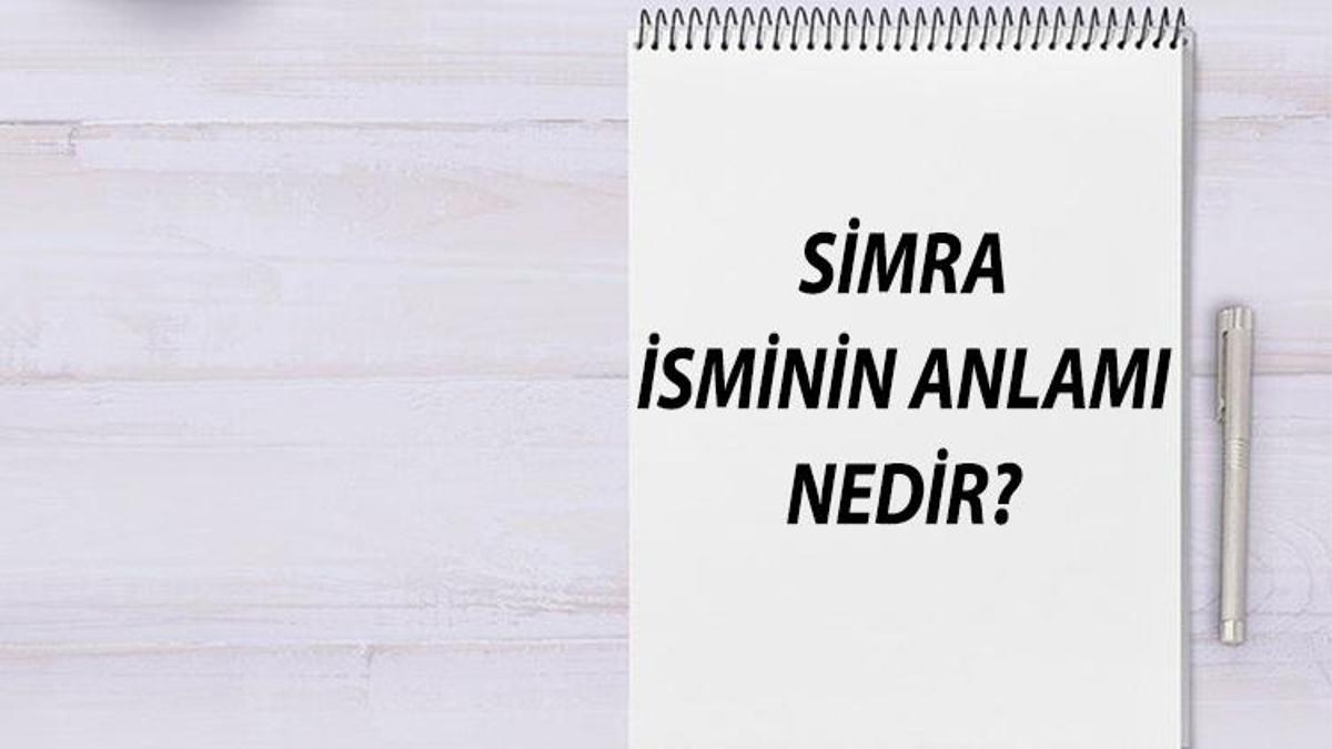 Simra Sminin Anlam Nedir Ve Simra Ne Demek Simra Ad N N Zellikleri