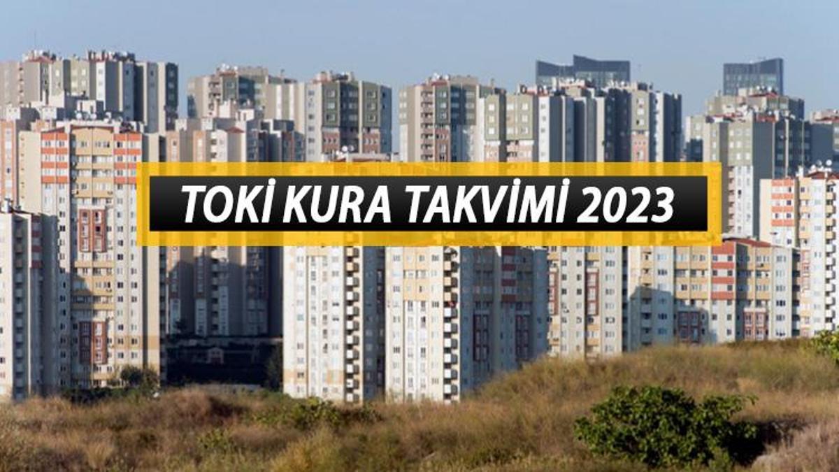 TOKİ KURA TAKVİMİ OCAK 2023 TOKİ 6 etap kura çekimi ne zaman hangi