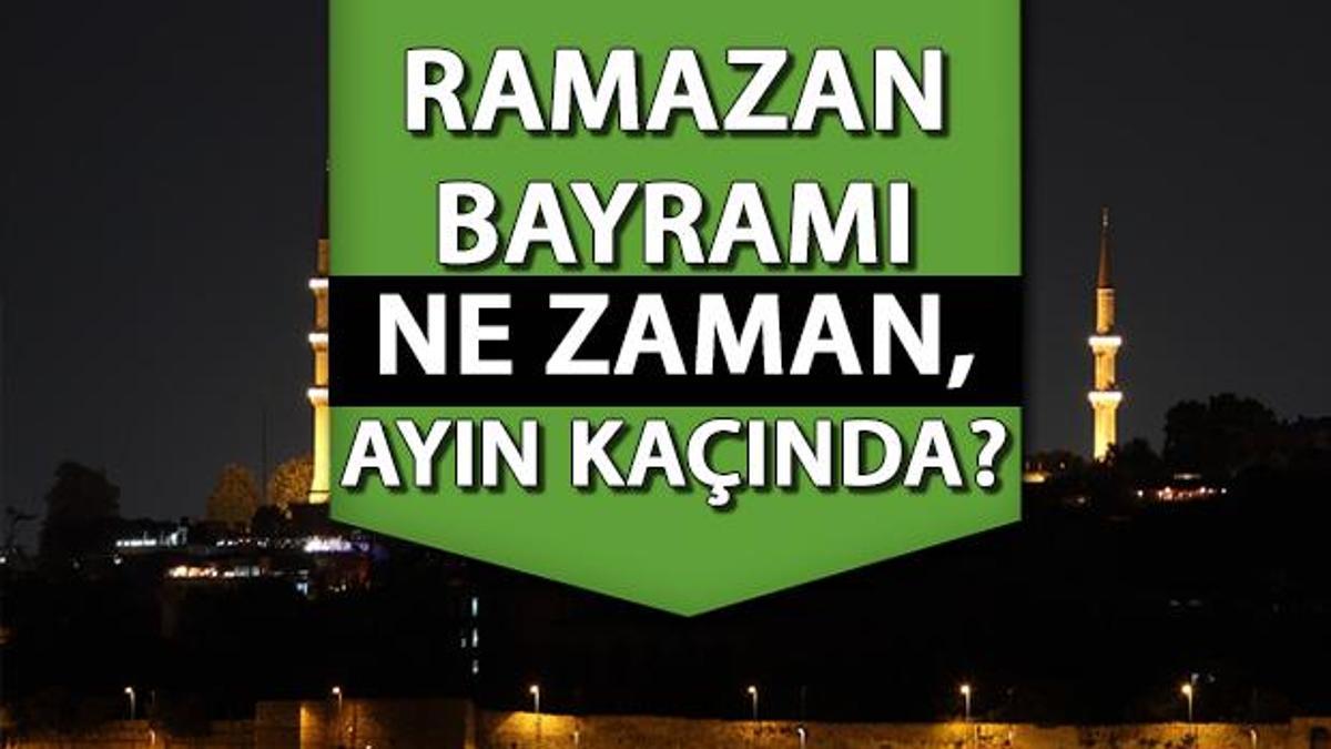 Ramazan Bayramı tarihi 2023 Ramazan Bayramı ne zaman ayın kaçında