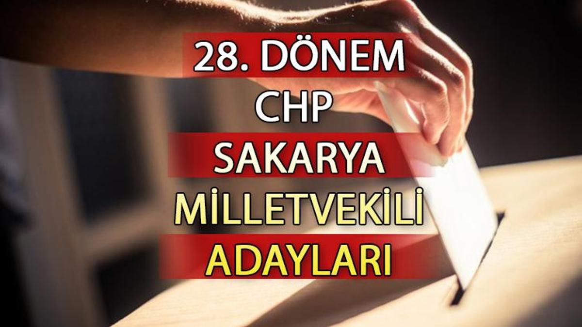 Chp Sakarya Milletvekili Adaylar Kimler Chp Sakarya Aday Listesi