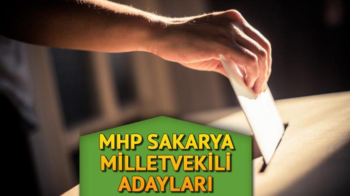 Mhp Sakarya Milletvekili Aday Listesi Ve Isimleri Mhp Sakarya