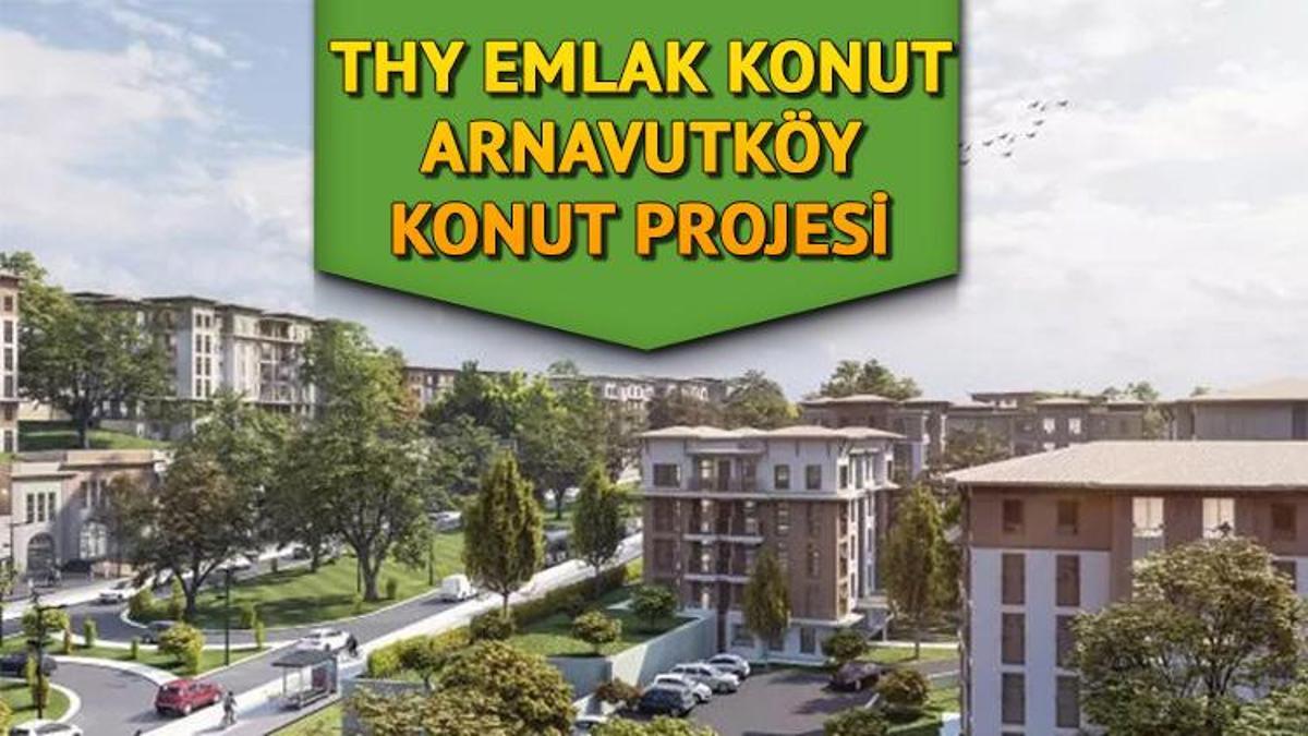 Thy Emlak Konut Arnavutk Y Projesi Ba Vurular Ne Zaman Bitiyor