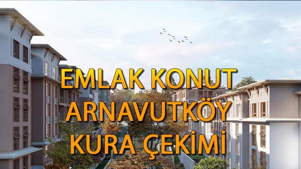 THY EMLAK KONUT KURA ÇEKİMİ 2023 Emlak Konut Arnavutköy kura çekilişi