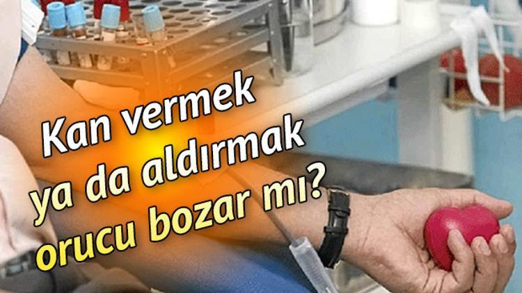 Kan aldırmak orucu bozar mı? Diyanet'in o konudaki açıklaması...
