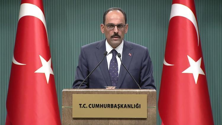 Cumhurbaşkanlığı Sözcüsü İbrahim Kalın'dan önemli açıklamalar