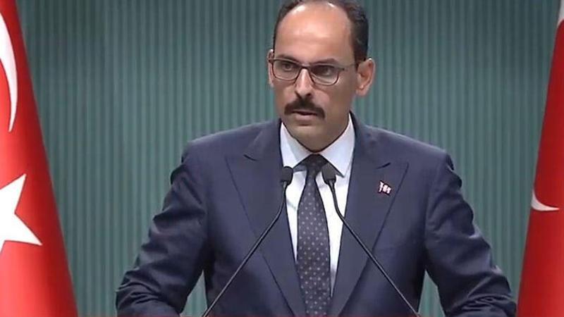 Cumhurbaşkanlığı Sözcüsü Kalın: Müsaade etmeyiz