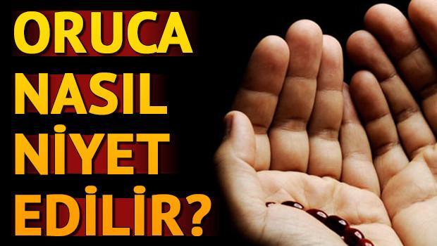 Oruca Nasil Niyet Edilir Niyet Etmeden Oruc Tutulur Mu