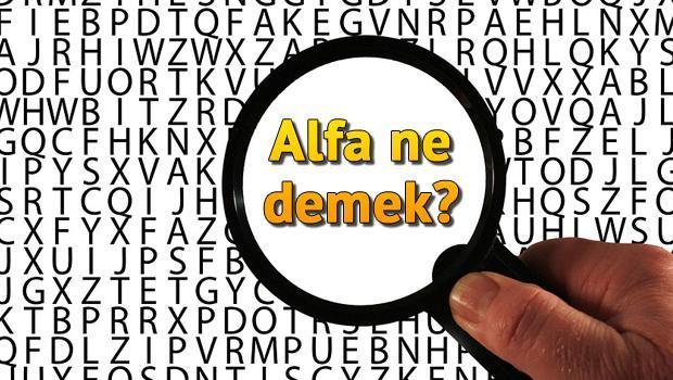 Alfa Ne Demek Alfa Nedir Alfa Tdk Kelime Anlami Son Dakika Flas Haberler