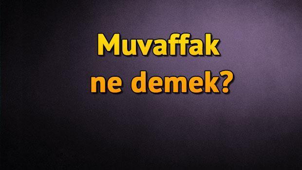 Muvaffak Ne Demek Muvaffak Nedir Muvaffak Tdk Kelime Anlami Son Dakika Haberler