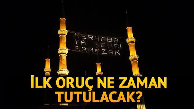 İlk oruç ne zaman tutulacak? Oruç ne zaman, hangi gün başlıyor?