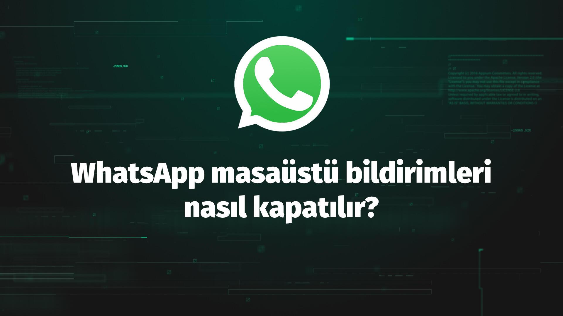 Whatsapp Masaustu Bildirimleri Nasil Kapatilir Teknoloji Haberleri