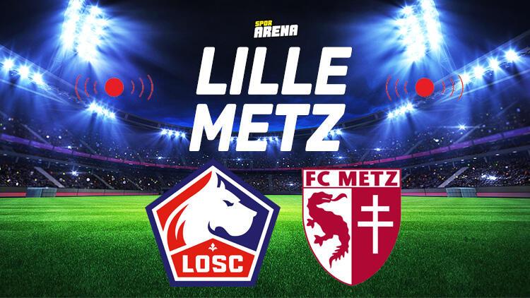 Lille Metz maçı canlı yayını ne zaman, saat kaçta, hangi kanalda?