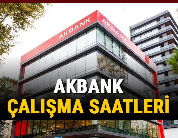 Akbank Calisma Saatleri 2021 Akbank Saat Kacta Aciliyor Saat Kacta Kapaniyor Akbank Ogle Arasi Acilis Ve Kapanis Saatleri Son Dakika Haber