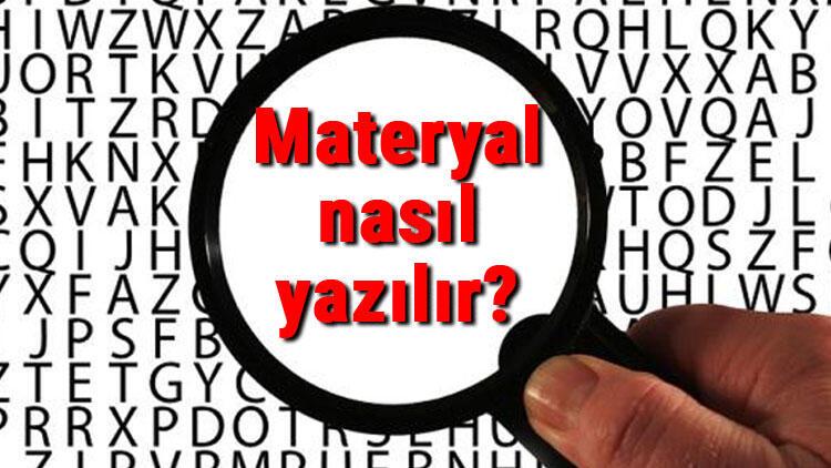 Materyal Nasil Yazilir Tdk Ya Gore Meteryal Mi Materyal Mi Materyal Yazimi