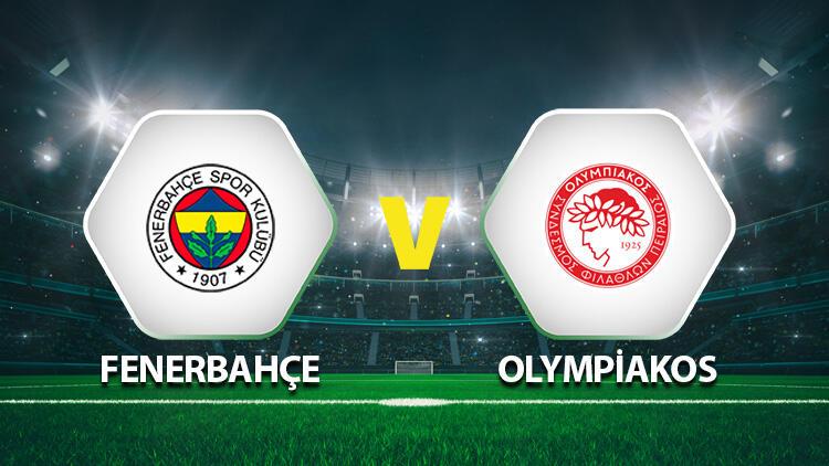 Fenerbahce Uefa Maci Ne Zaman Fenerbahce Olympiakos Maci Ne Zaman Saat Kacta Ve Hangi Kanalda Son Dakika Spor Haberleri