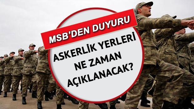 Askerlik yerleri ne zaman açıklanacak MSBden 2022 mayıs ayı celp ve sevk tarihleri ile ilgili açıklama