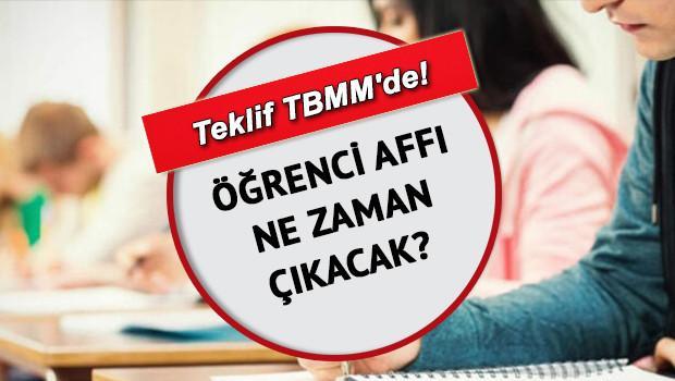 Öğrenci affından kimler yararlanacak Öğrenci affı ne zaman çıkacak Teklif TBMMde