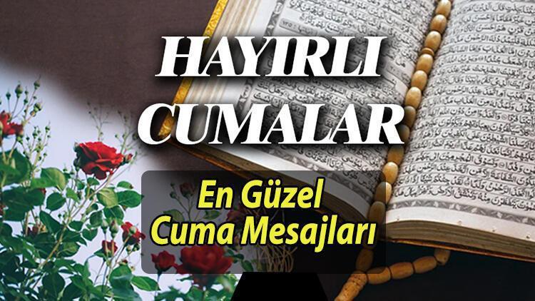 CUMA MESAJLARI RESİMLİ KISA 2022 Hayırlı Cumalar dilekleri için en güzel, dualı, yazılı, anlamlı, ayetli kısa-uzun cuma mesajları ile sözleri (29 Temmuz) CUMA MESAJLARI RESİMLİ KISA 2022 Hayırlı Cumalar dilekleri için en güzel, dualı, yazılı, anlamlı, ayetli kısa-uzun cuma mesajları ile sözleri (29 Temmuz)