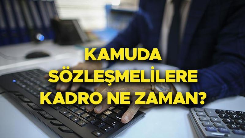 Sözleşmeliler ne zaman kadroya geçecek Sözleşmelilerin kadroya geçiş süreci hakkında tek tip açıklaması Sözleşmeliler ne zaman kadroya geçecek Sözleşmelilerin kadroya geçiş süreci hakkında tek tip açıklaması