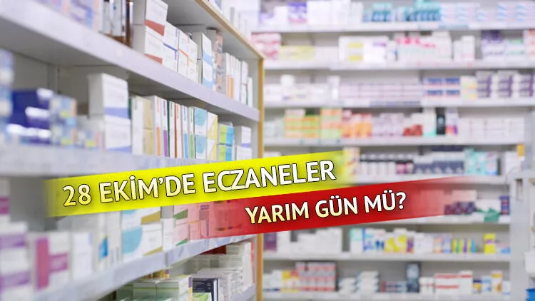 Eczaneler 28 Ekimde açık mı, yarım gün mü, kaça kadar açık 28- 29 Ekim Cumhuriyet Bayramı eczanelerin çalışma saatleri