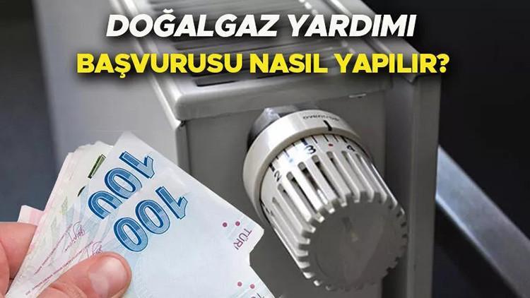 Doğalgaz yardımı 1000 TL destek Doğalgaz desteği başvurusu nasıl yapılır, başvuru şartları neler