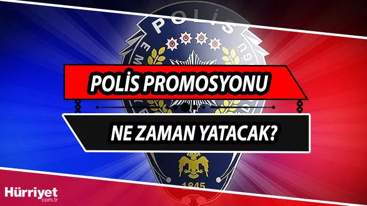 2022 EGM maaş promosyon ödemesi... Polis promosyon ödemeleri ne zaman hesaplara yatacak