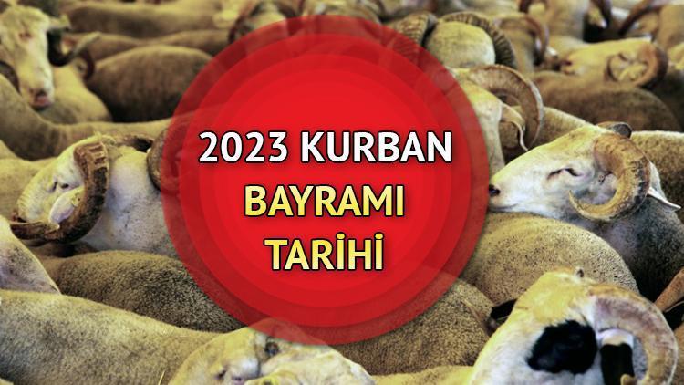 KURBAN BAYRAMI Ne Zaman, Hangi Gün? 2023 Kurban Bayramı Tarihi (Diyanet)