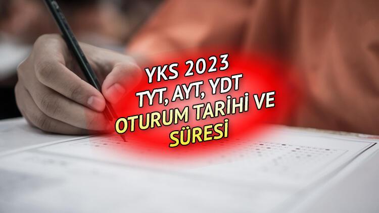 2023 Yks Tarİhİ Ve Oturum SÜresİ Yks Sınavı Ne Zaman Üniversite Sınavı Tyt Ayt Ydt 