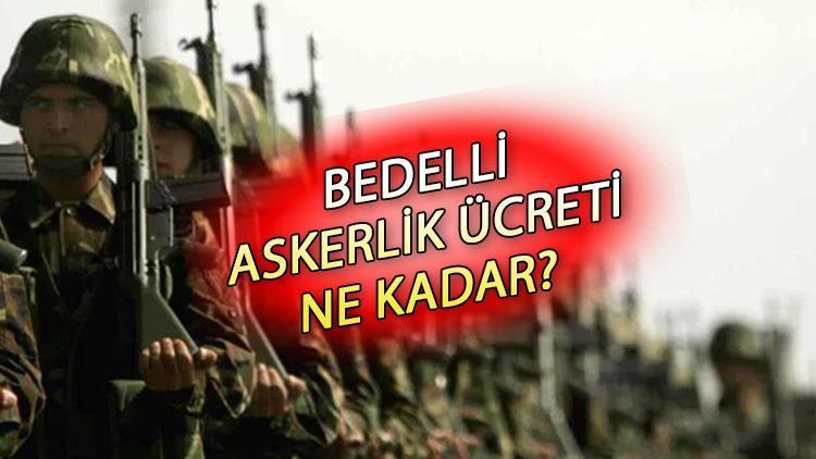 BEDELLİ ASKERLİK ÜCRETİ 2023 TEMMUZ| Bedelli Askerlik ücreti Ne Kadar ...