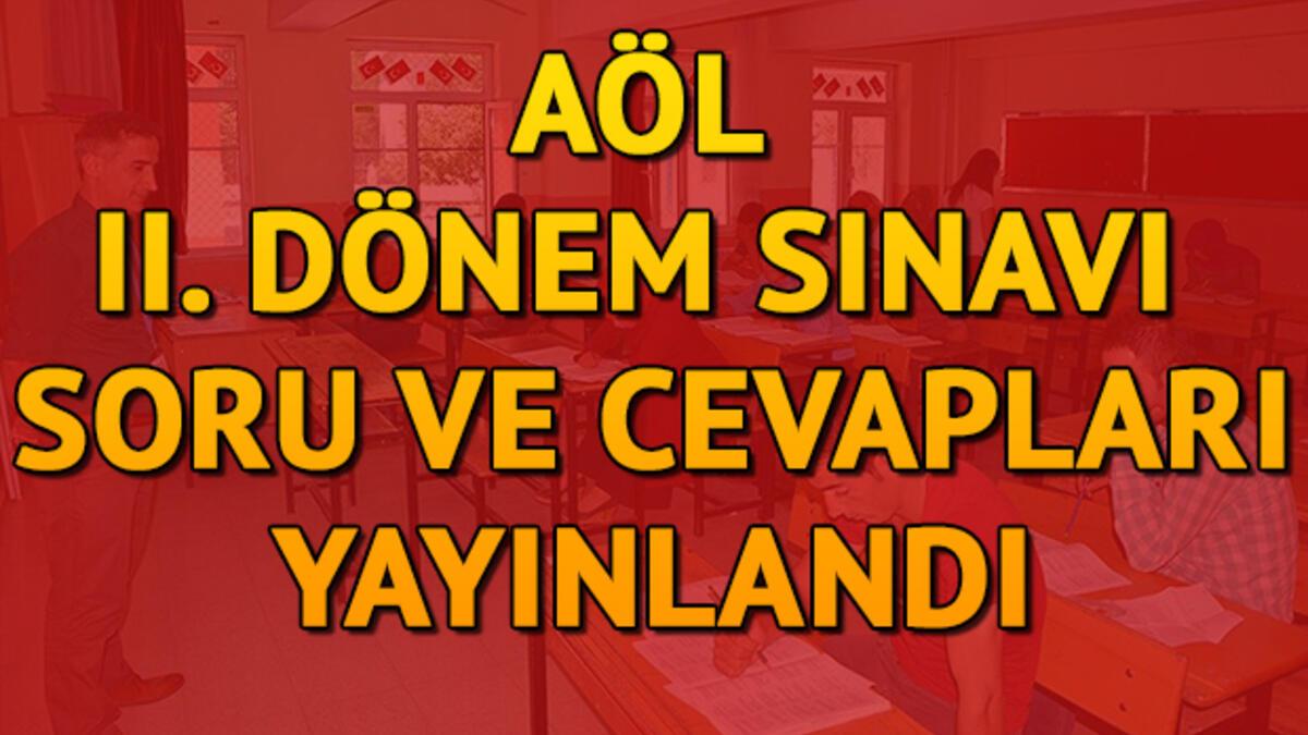 Aol 2 Donem Sinavi Soru Ve Cevaplari Yayinlandi Aol 2 Donem Telafi Sinavi Soru Ve Cevaplari