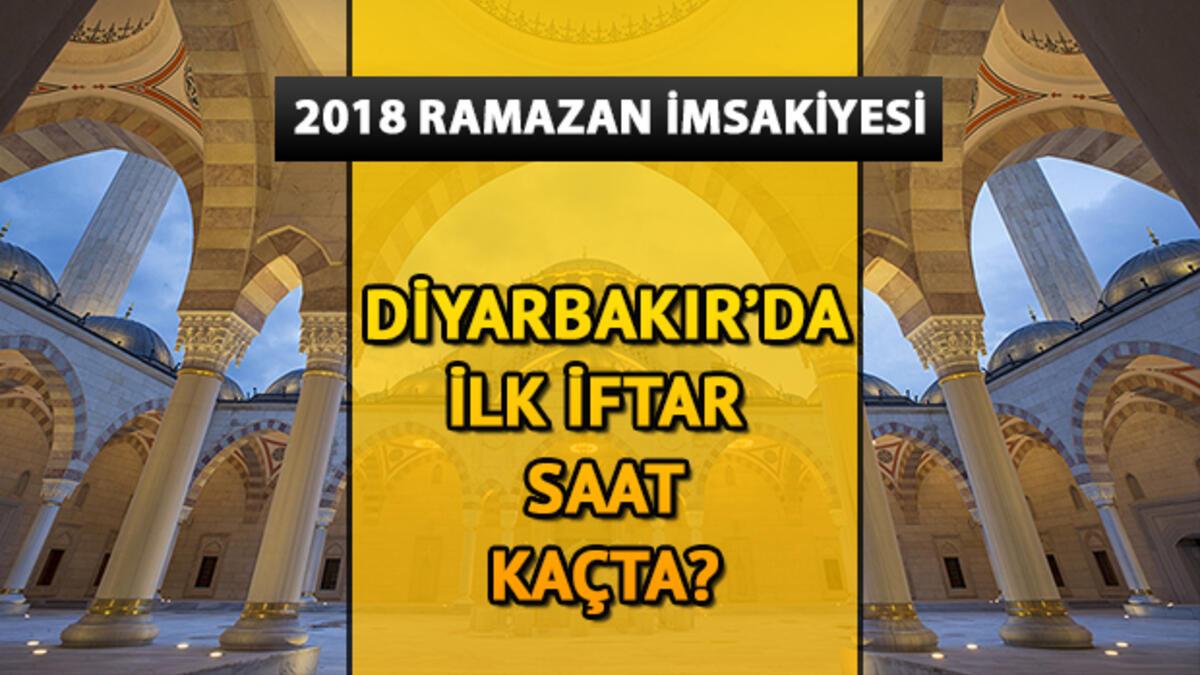 Diyarbakir Imsakiyesi 2020 Diyarbakir Iftar Vakti Ne Zaman Aksam Ezani Saat Kacta