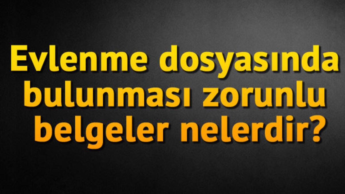 evlenmek uzere islemleri baslatmak isteyenler istenen belgelerin ve dosyada bulunmasi zorunlu olan evraklarin neler oldugunu arastiriyorlar peki evlendirme yonetmeliginde bulunan ve dosyada bulunmasi zorunlu olan belgeler nelerdir