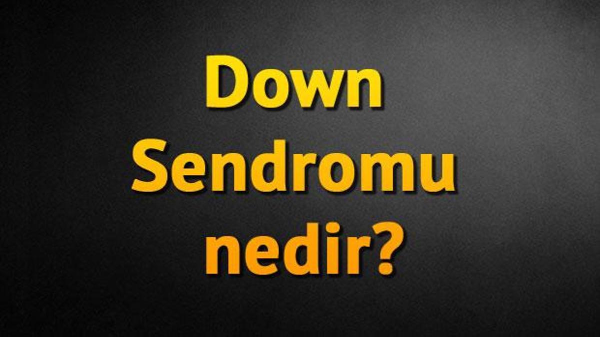 down-sendromu-nedir