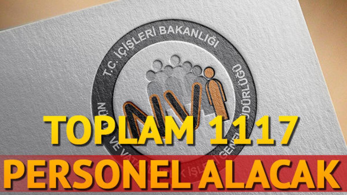 Icisleri Bakanligi Personel Alimi Basvuru Sartlari Neler Icisleri Bakanligi 1117 Adet Personel Alacak