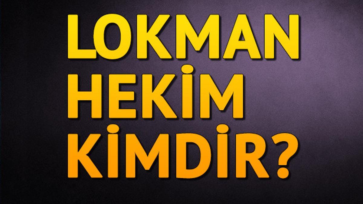 Lokman Hekim Kimdir Lokman Hekim Hakkinda Merak Edilenler