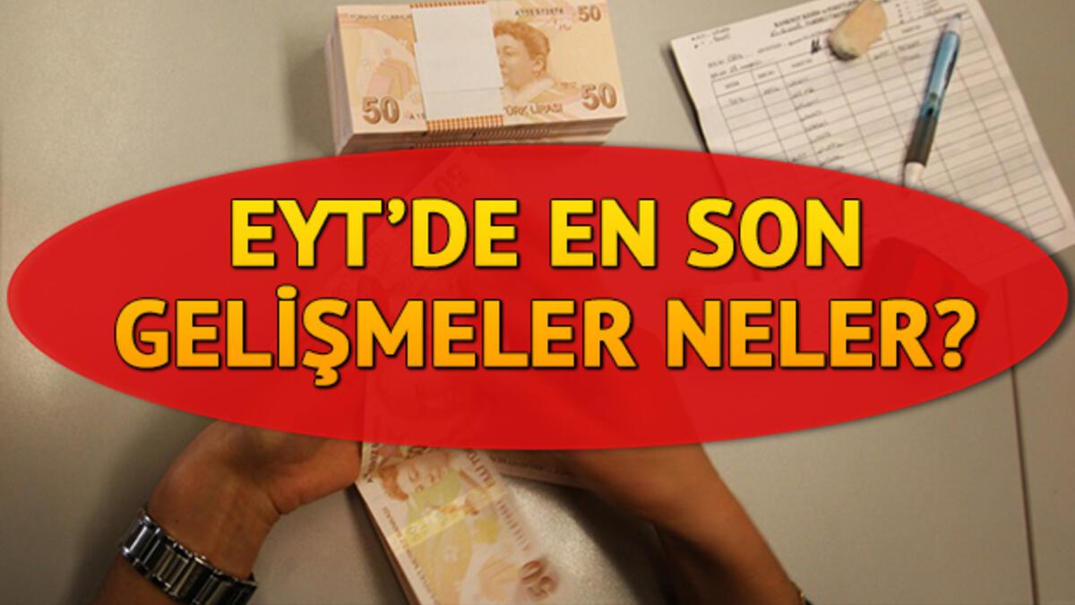 Eyt De Son Durum Ne Emeklilikte Yaşa Takılanlarda Son Gelişmeler