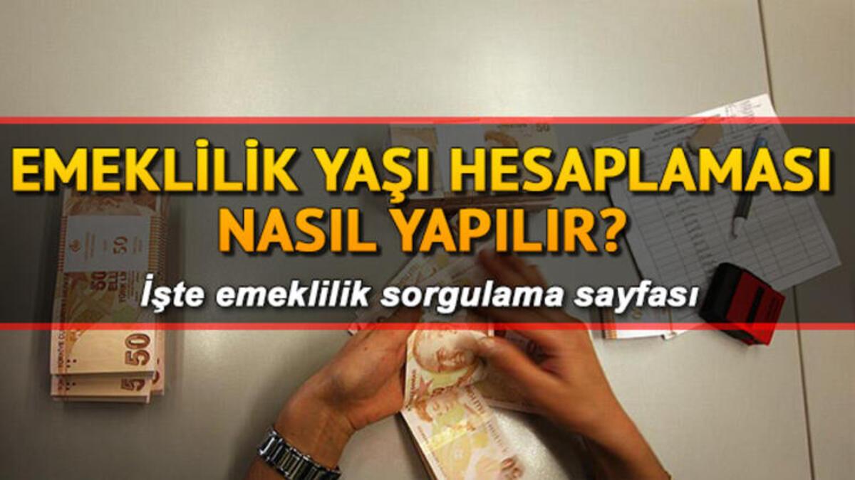 2019 Emeklilik Yasi Nasil Hesaplanir Ne Zaman Emekli Olabilirim