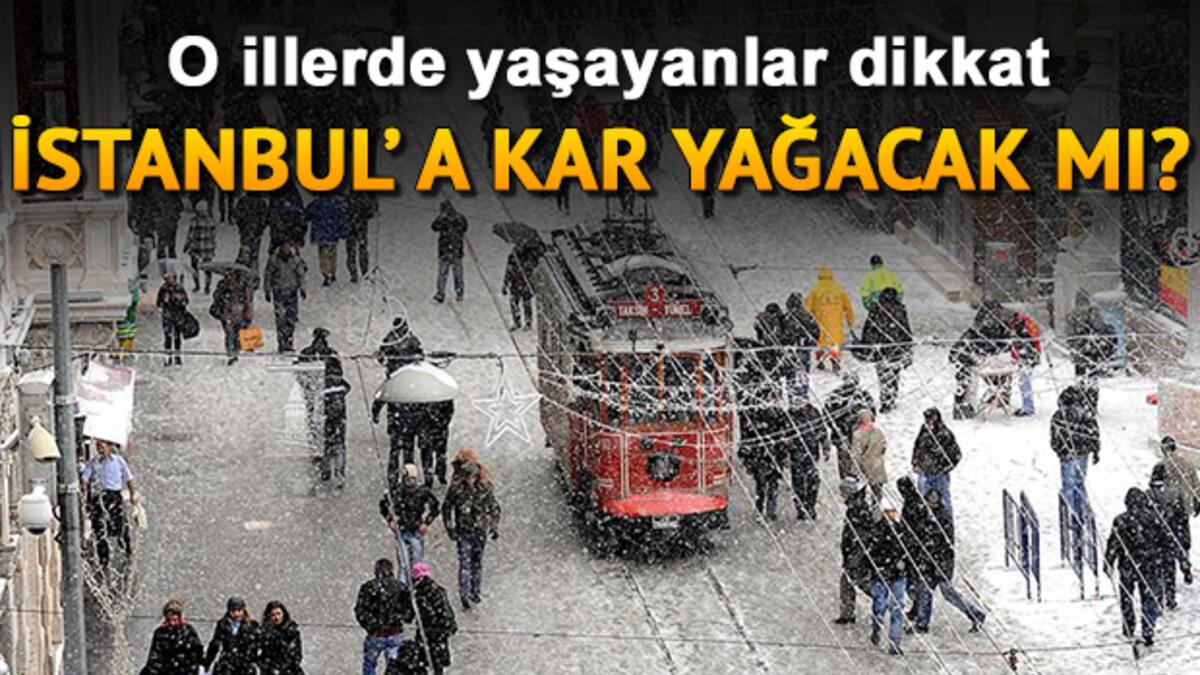istanbul da kar ne zaman yagacak hava yarin nasil olacak