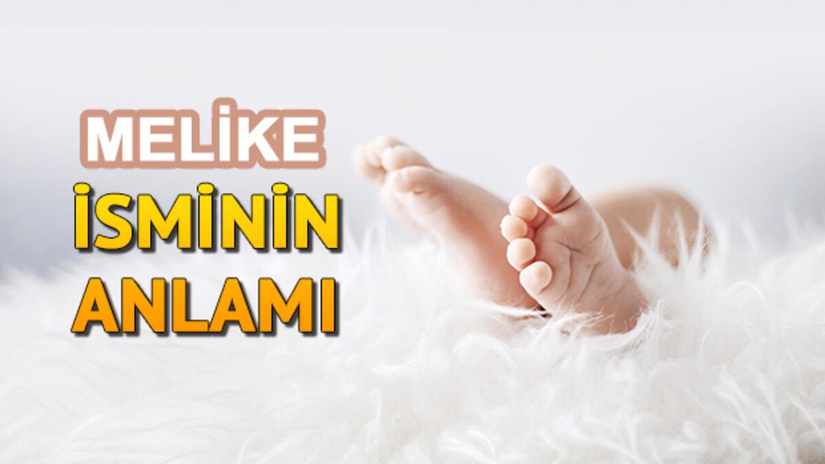 Melike Isminin Anlami Nedir Melike Ne Demek Son Dakika Flas Haberler