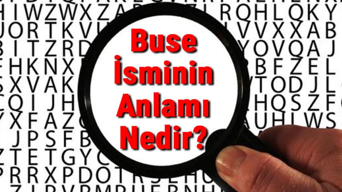 Buse Isminin Anlami Nedir Buse Ne Demek Son Dakika Haber