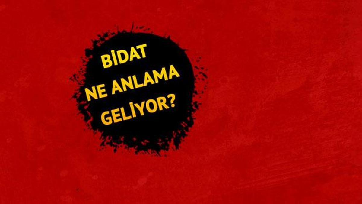 bidat nedir tdk ya gore bidat ne demek son dakika haberleri