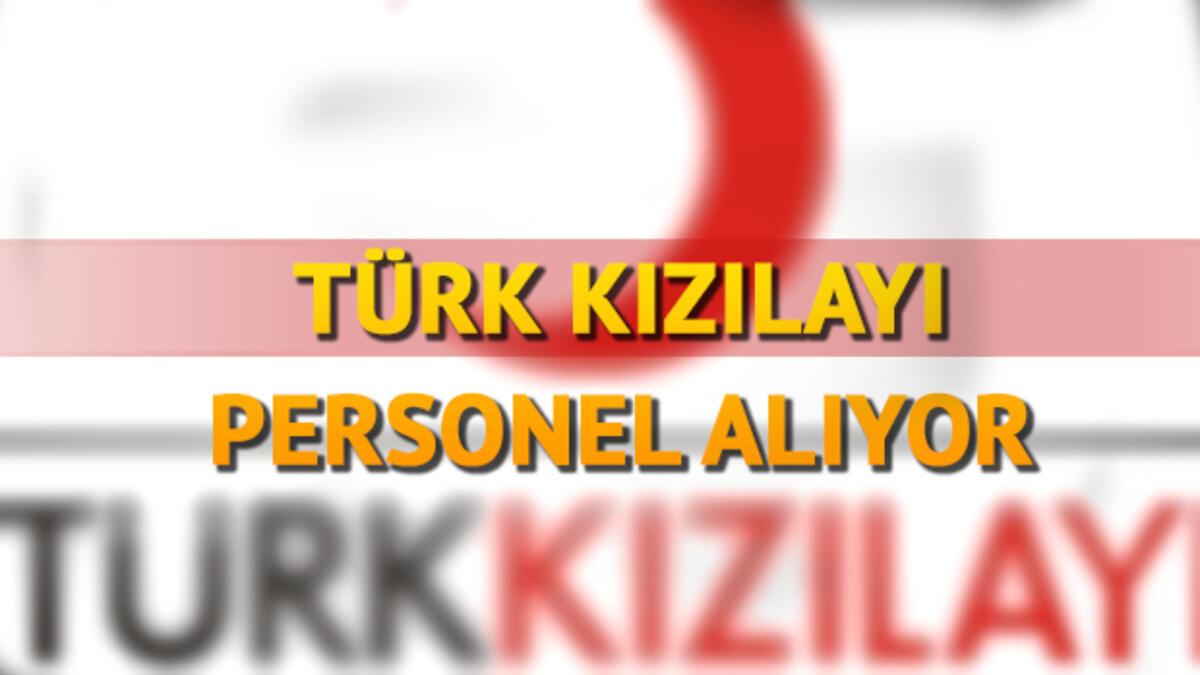 Kizilay Personel Alimi Basvurusu Nasil Yapilir Son Dakika Haberleri Internet