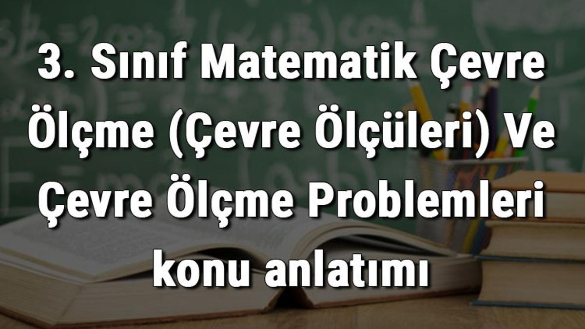 3 Sinif Matematik Cevre Olcme Cevre Olculeri Ve Cevre Olcme Problemleri Konu Anlatimi 3 Sinif Matematik Cevre Olcme Cevre Olculeri Ve Cevre Olcme Problemleri Konu Anlatimi