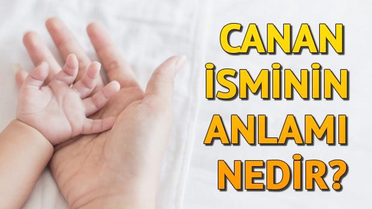 canan-sminin-anlam-nedir-canan-ne-demek-son-dakika-haberleri-nternet