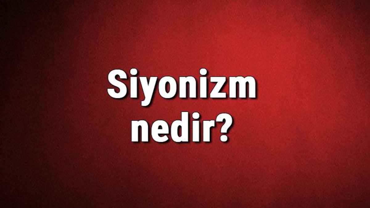 Siyonizm Nedir? Siyonist Ne Demek? Siyonizm Nasıl Ortaya çıkmıştır ...