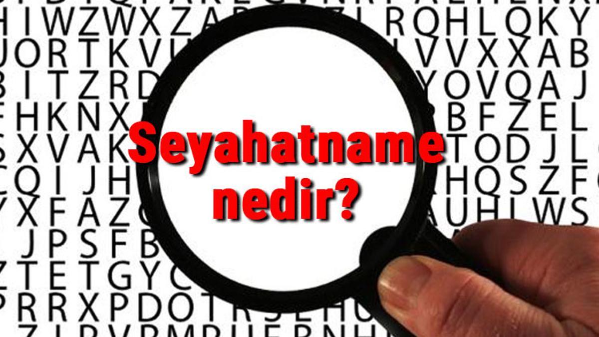 Seyahatname nedir ve kimin eseridir? Seyahatname kitabı özellikleri ve Seyahatname nedir ve kimin eseridir? Seyahatname kitabı özellikleri ve