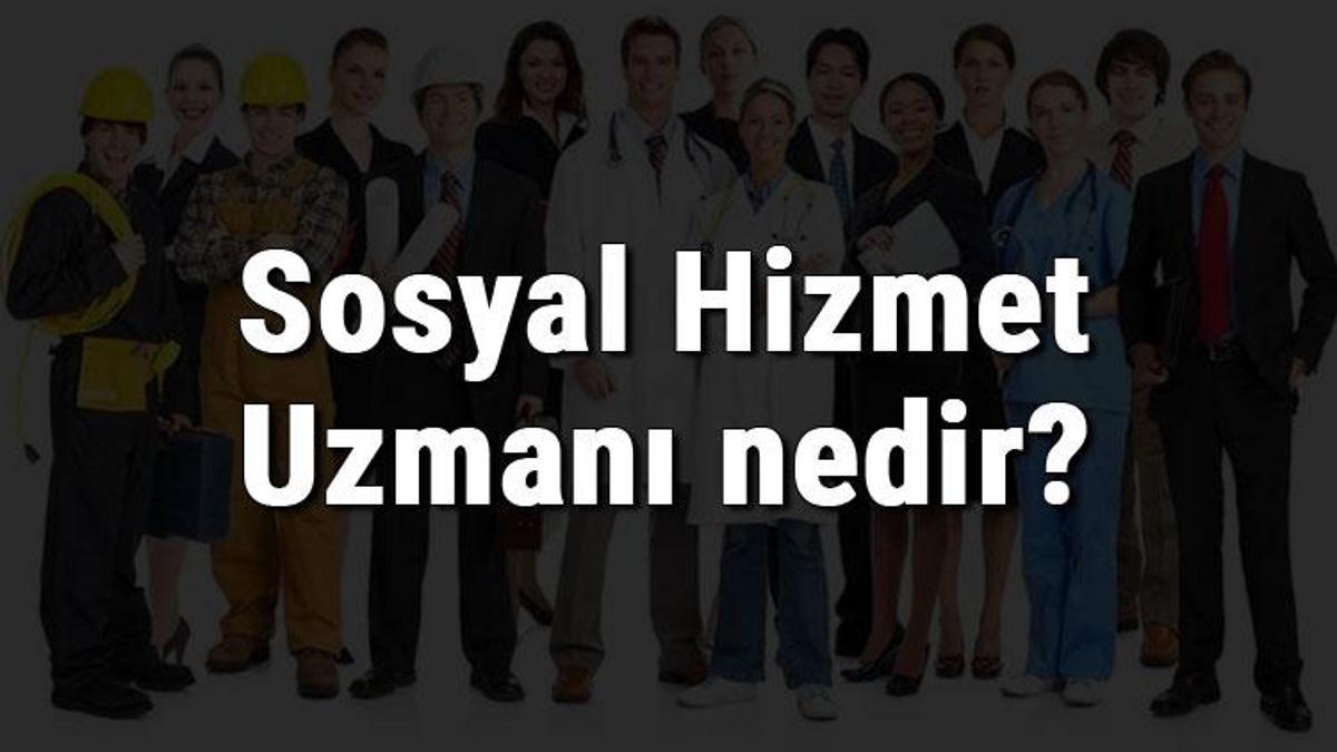 Sosyal Hizmet Uzmanı Nedir, Ne Iş Yapar Ve Nasıl Olunur? Sosyal Hizmet ...